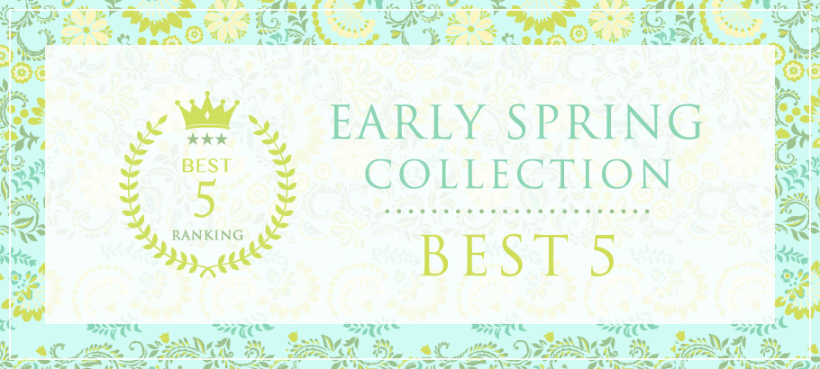 EARLY SPRING COLLECTION BEST5