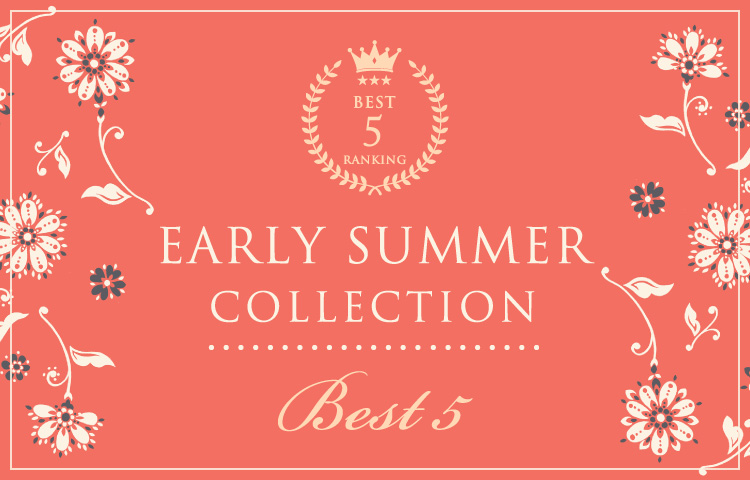 EARLY SUMMER COLLECTION BEST5